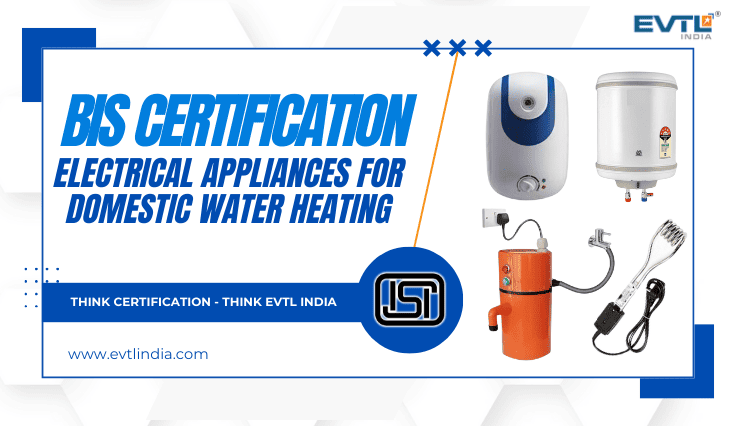 Bis Certification For Electrical Appliances For Domestic Water Heating