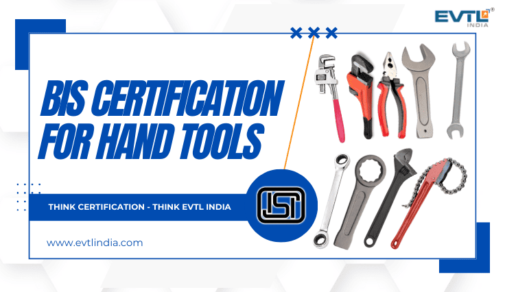 Bis Certification For Hand Tools - Process, Documents, Fees