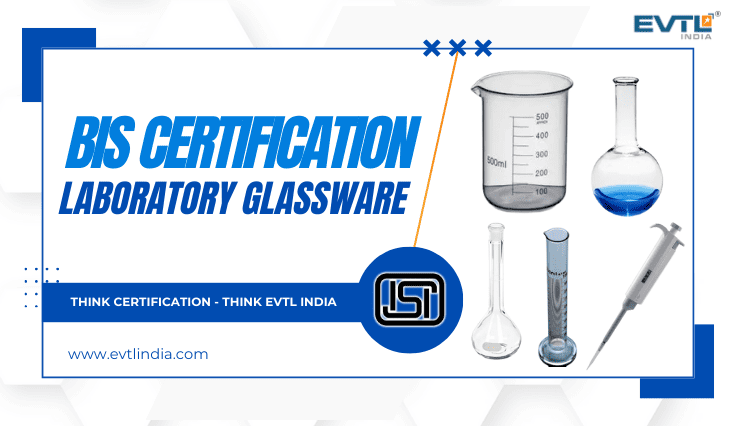 Bis Certification For Laboratory Glassware Equipments - Evtl India