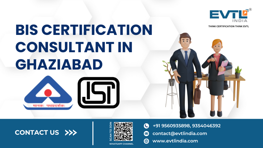 Bis Certification Consultant In Ghaziabad – Evtl India