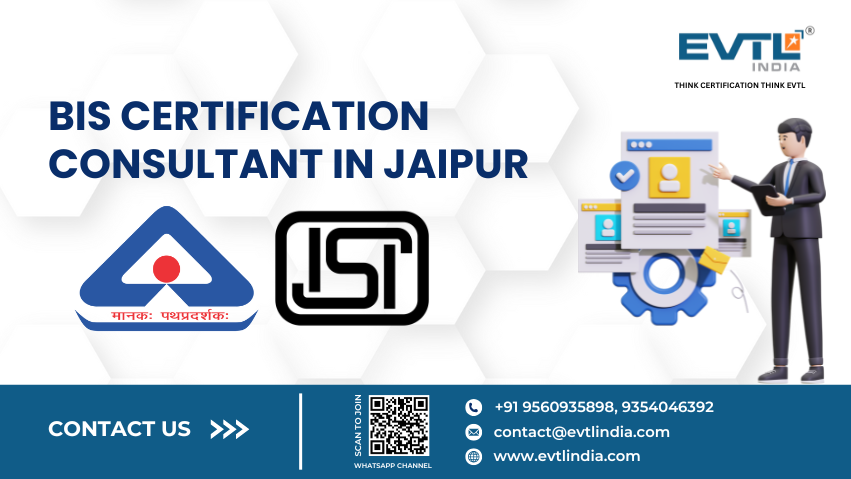 Bis Certification Consultant In Jaipur – Evtl India