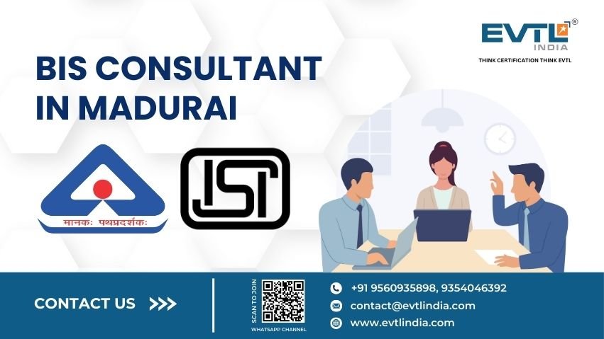 Bis Consultant In Madurai | Evtl India – Bis Certification Experts